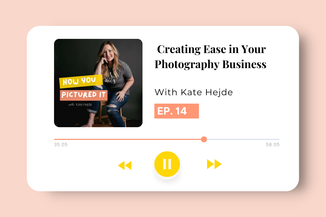 Creating Ease in Your Photography Business Podcast Episode
