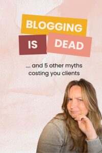 Blogging is dead and 5 other myths costing you clients cover image